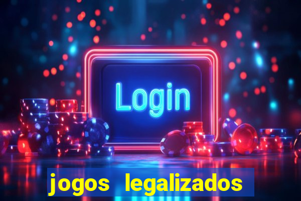 jogos legalizados no brasil